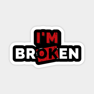 Im Ok Im Broken Mental Health Awareness Sarcastic Distressed Design Magnet