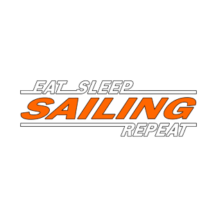 Eat sleep sailing repeat t shirt. T-Shirt