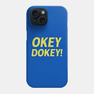 Ok Dokie Phone Case