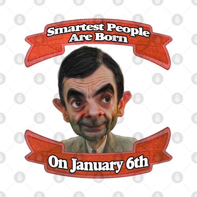 Smartest People Are Born on January 6th by Henry Drae