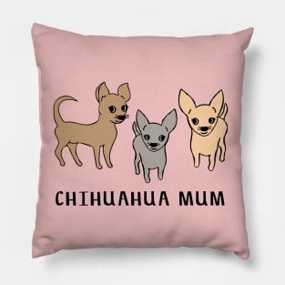 Chihuahua mum - pink Pillow