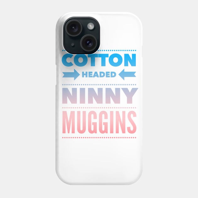 Cotton Headed Ninny Muggins - Colored Elf-Inspired Movie Quote Phone Case by Planet Fan Cave