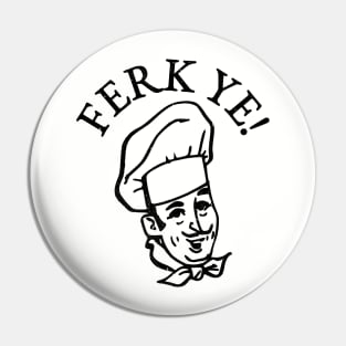 Ferk Ye! Pin