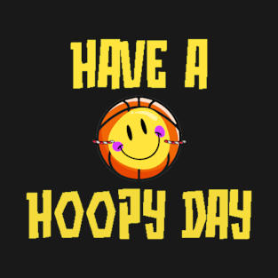 Have A Hoopy Day T-Shirt