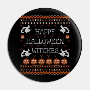 Happy Halloween Witches Funny Ugly Sweater Themed Halloween Gift For Men Women and Kids Pin