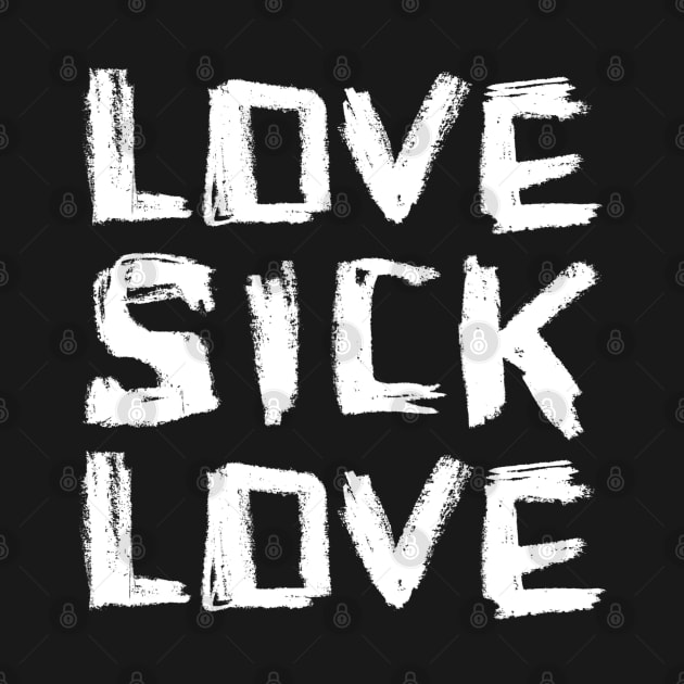 Love, Sick Love, Lovesick Love by badlydrawnbabe