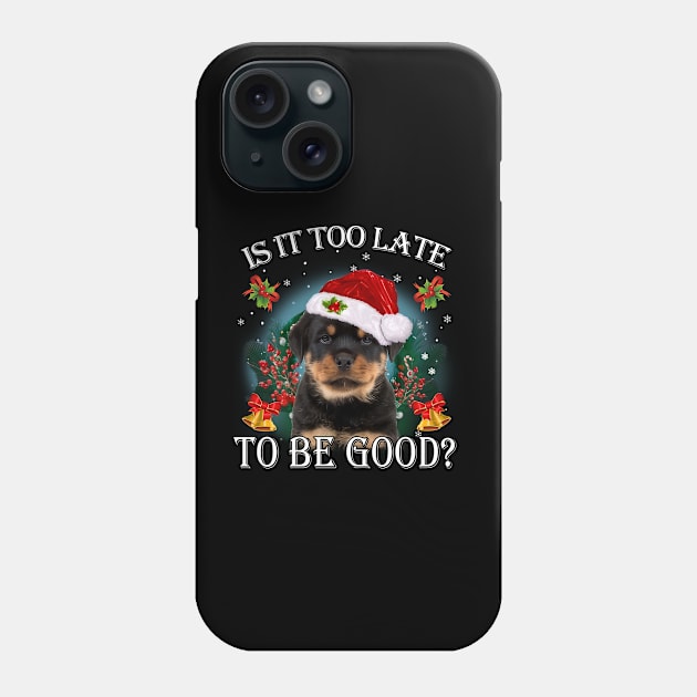 Santa Rottweiler Christmas Is It Too Late To Be Good Phone Case by Centorinoruben.Butterfly