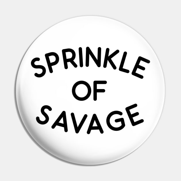 Springkle Of Savage Pin by Absign