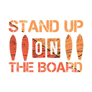 stand up on the board surf life style T-Shirt