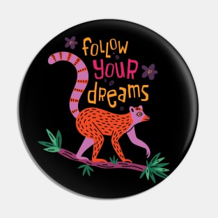 Follow Your Dreams Pin