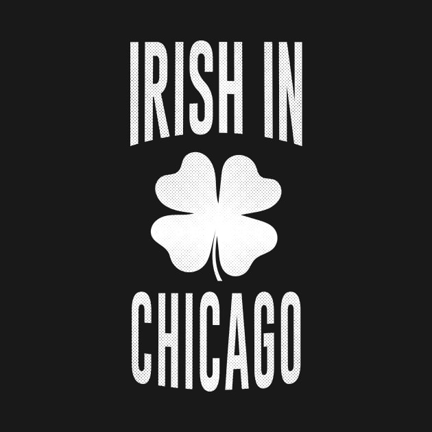 Chicago, Illinois - IL Irish St Patrick's Day by thepatriotshop