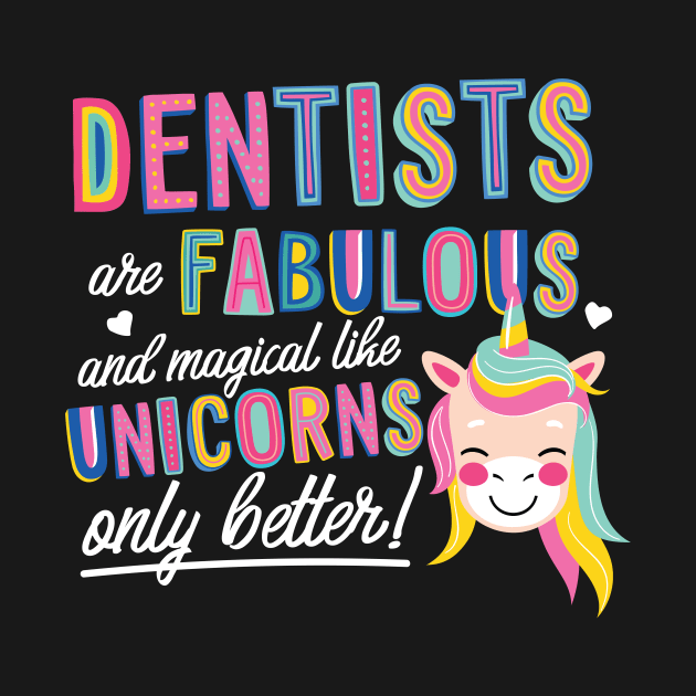 Dentists are like Unicorns Gift Idea by BetterManufaktur