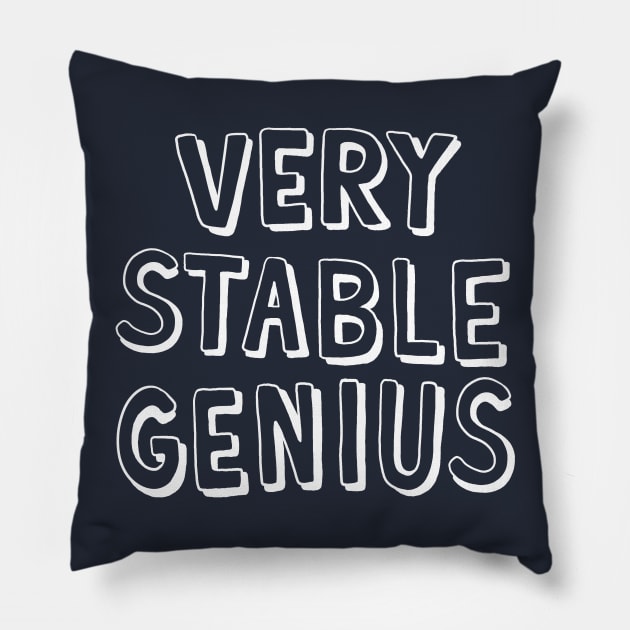 Very Stable Genius Pillow by Adamtots