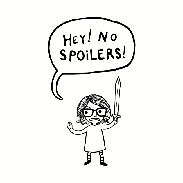 No Spoilers! by TheresaFlaherty