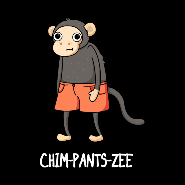 Chim-pants-zee Funny Animal Pun by punnybone