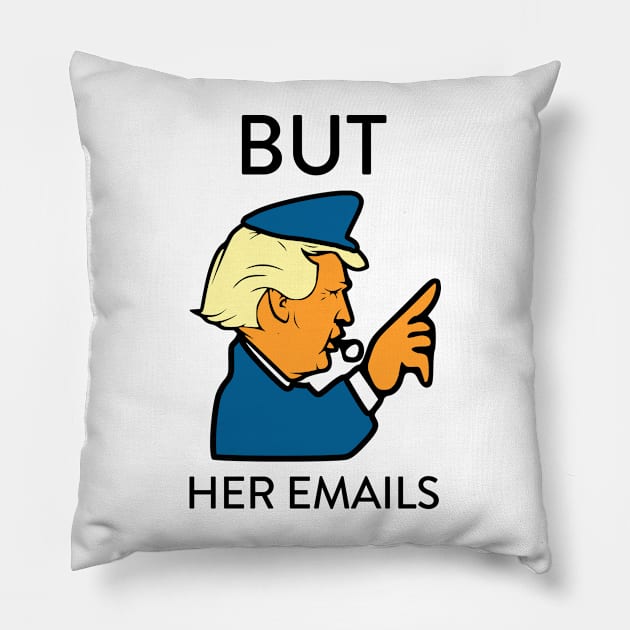 But Her Emails Pillow by karutees