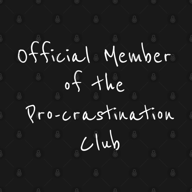 Official member of Pro-crastination Club by MitsuiT