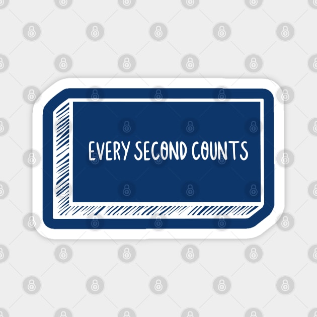 Every Second Counts Magnet by Yue