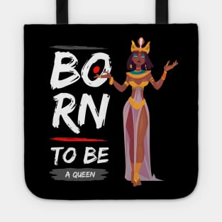 Born to Be a Queen - Birthday Quotes for Women, Sister, Friends, Baby Gift Inspirational Tote