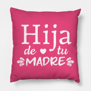 Hija de tu madre - grunge design Pillow