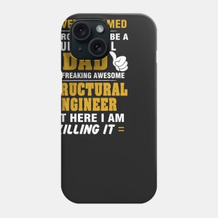 Structural Engineer Dad  – Cool Dad Of Freaking Awesome Structural Engineer Phone Case