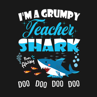 I'm a grumpy teacher shark do do do T-Shirt