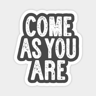 Come As You Are - Typographic Lyric Design Magnet