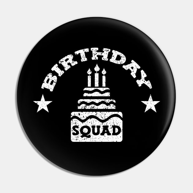 Birthday Squad Pin by TheBestHumorApparel