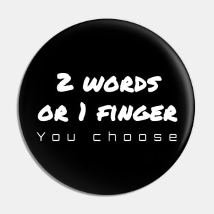 2 Words 1 Finger Pin