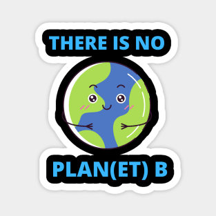 Earth There Is No Plan (et) B Climate Protection Planet Magnet