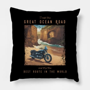 I rode the Great Ocean Road and it is the best motorcycle route in the world Pillow