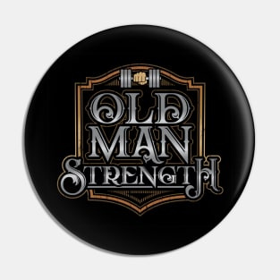 Old Man Strength Pin