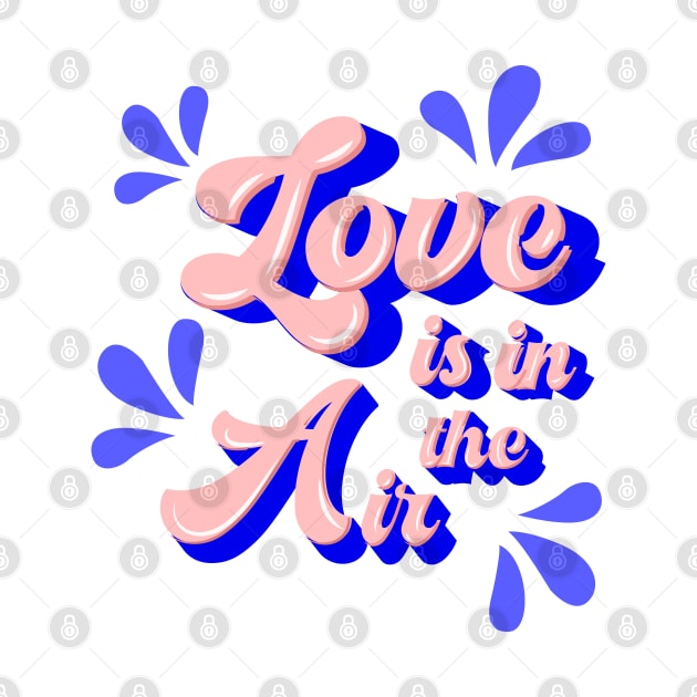 Love is in the air - typography by showmemars