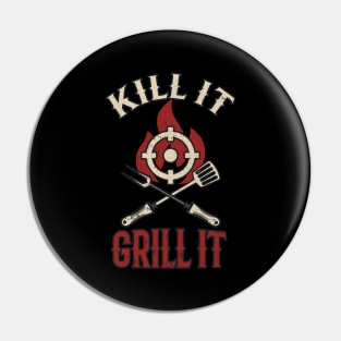 Kill It Grill It Pin