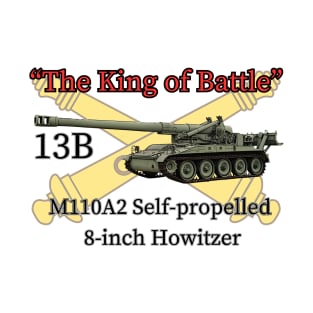 The King of Battle M110A2 Self-propelled 8-inch Howitzer T-Shirt