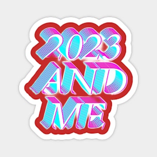 2023 and me Magnet