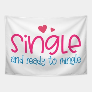 Funny Single and Ready to Mingle Valentine Quote Tapestry