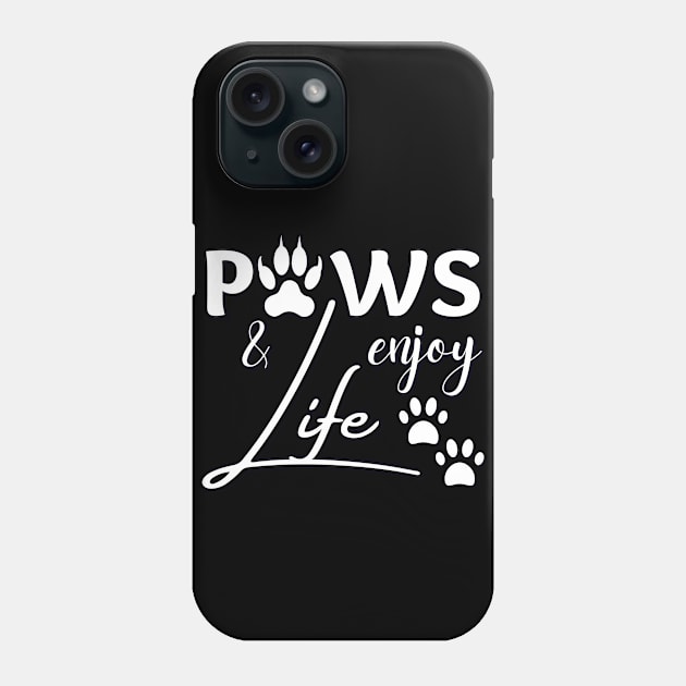 Paws and enjoy life - white paw prints Phone Case by Try It