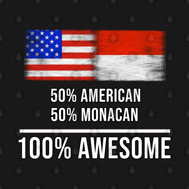 50% American 50% Monacan 100% Awesome - Gift for Monacan Heritage From Monaco by Country Flags