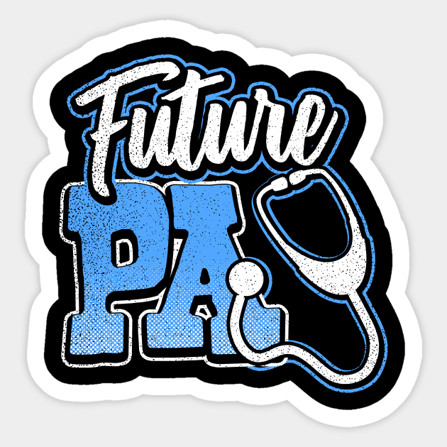 Physician Assistant Sticker | Future PA Student Gift - Future Pa Student Gift - Sticker