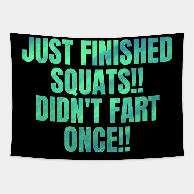 Funny Workout Gym Wear Just Finished Squats Tapestry by BuddyandPrecious