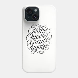 Make Movies Great Again! (black) Phone Case