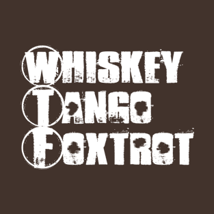 Whiskey Tango Foxtrot T-Shirt