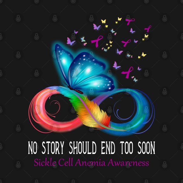 No Story Should End Too Soon Sickle Cell Anemia Awareness Support Sickle Cell Anemia Warrior Gifts by ThePassion99