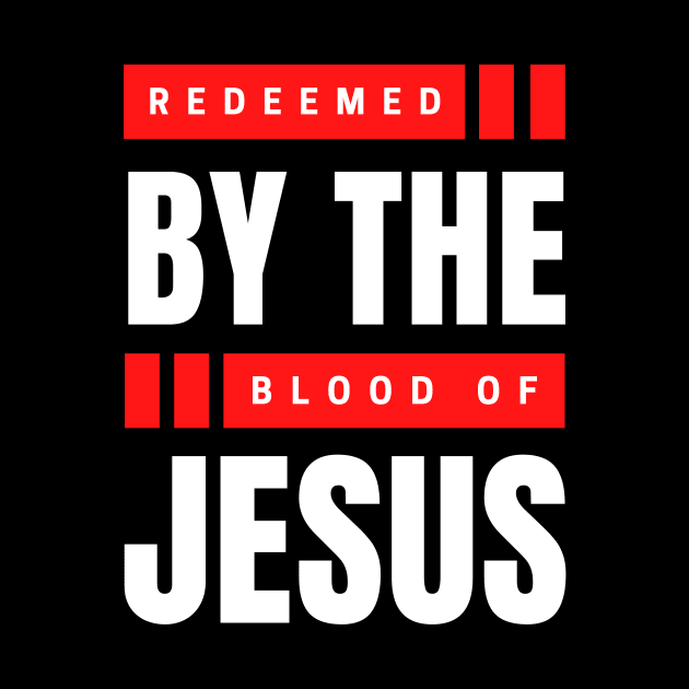 Redeemed By The Blood Of Jesus | Christian Typography by All Things Gospel