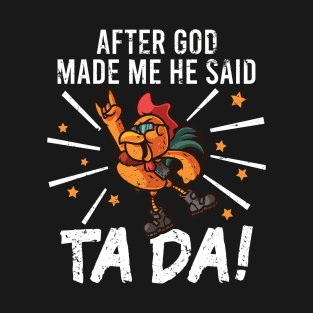 TaDa Funny Chicken Rock with Distressed TaDa Chicken T-Shirt