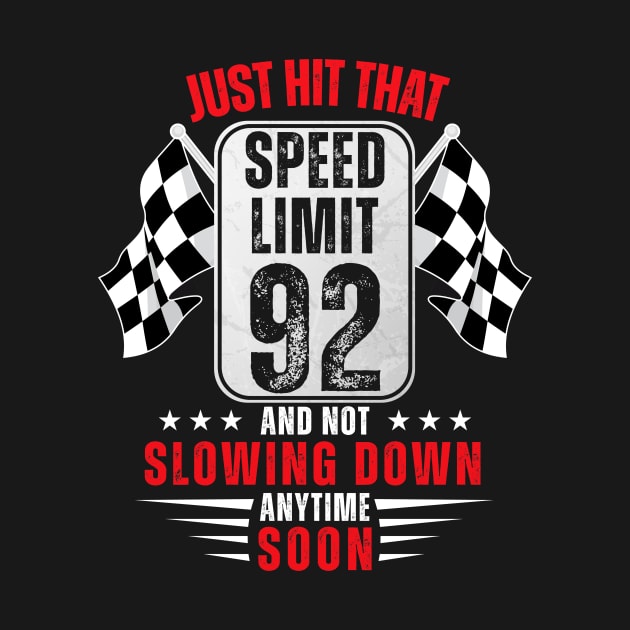 92th Birthday Speed Limit Sign 92 Years Old Racing by HollyDuck