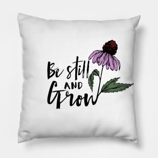 Wildflower Be Still and Grow Pillow