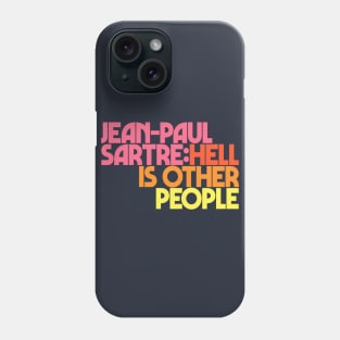 Jean-Paul Sartre / Hell Is Other People Phone Case