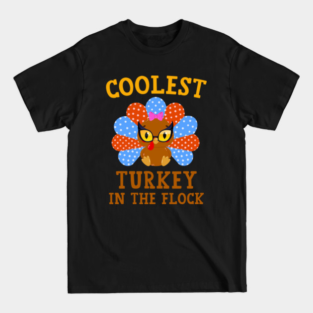 Discover Coolest Turkey in the Flock Girl - Coolest Turkey In The Flock - T-Shirt